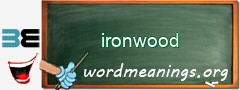 WordMeaning blackboard for ironwood